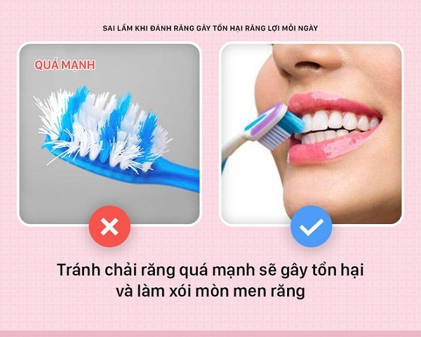 Đánh răng quá mạnh cũng là một trong những sai lầm nên tránh